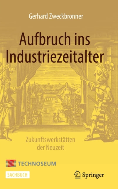 Aufbruch ins Industriezeitalter – Zukunftswerkstatten der Neuzeit