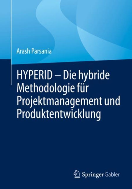 HYPERID – Die hybride Methodologie fur Projektmanagement und Produktentwicklung
