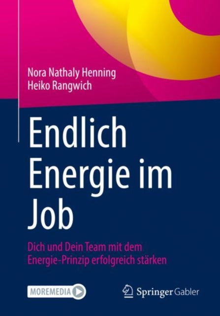 Endlich Energie im Job: Dich und Dein Team mit dem Energie-Prinzip erfolgreich starken