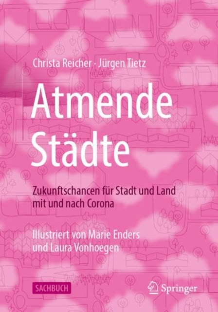 Atmende Stadte: Zukunftschancen fur Stadt und Land mit und nach Corona