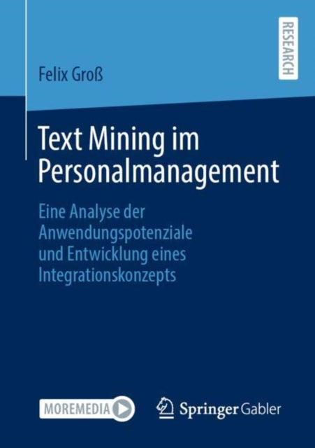 Text Mining im Personalmanagement: Eine Analyse der Anwendungspotenziale und Entwicklung eines Integrationskonzepts