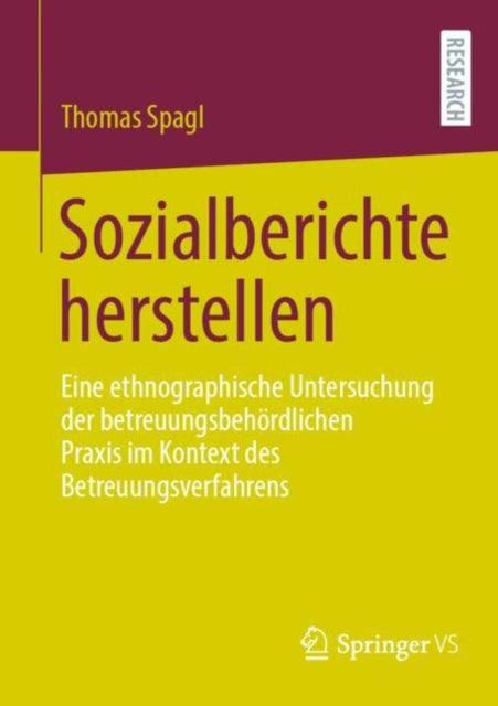 Sozialberichte herstellen: Eine ethnographische Untersuchung der betreuungsbehordlichen Praxis im Kontext des Betreuungsverfahrens