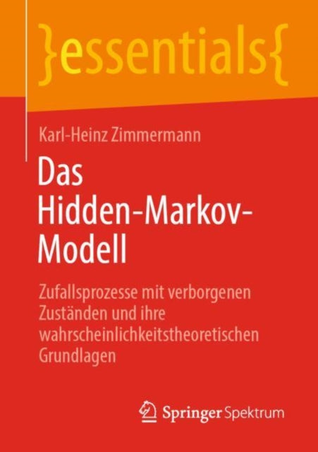 Das Hidden-Markov-Modell: Zufallsprozesse mit verborgenen Zustanden und ihre wahrscheinlichkeitstheoretischen Grundlagen