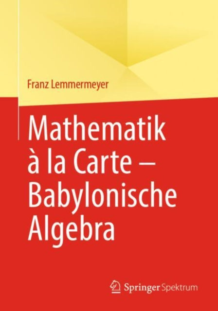 Mathematik a la Carte – Babylonische Algebra
