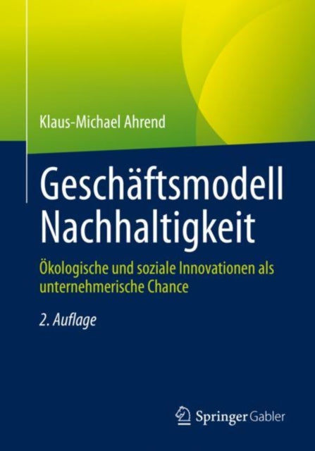 Geschaftsmodell Nachhaltigkeit: Okologische und soziale Innovationen als unternehmerische Chance