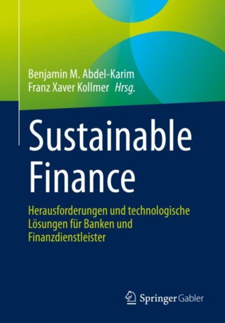 Sustainable Finance: Herausforderungen und technologische Losungen fur Banken und Finanzdienstleister
