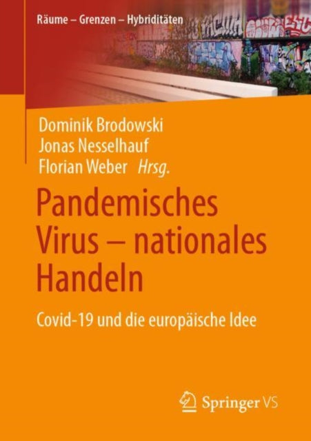 Pandemisches Virus – nationales Handeln: Covid-19 und die europaische Idee