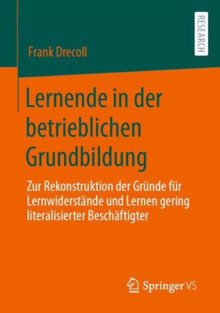 Lernende in der betrieblichen Grundbildung: Zur Rekonstruktion der Grunde fur Lernwiderstande und Lernen gering literalisierter Beschaftigter