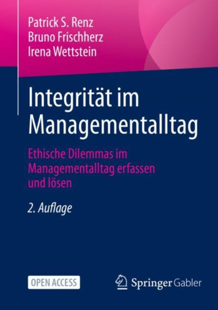 Integritat im Managementalltag: Ethische Dilemmas im Managementalltag erfassen und losen