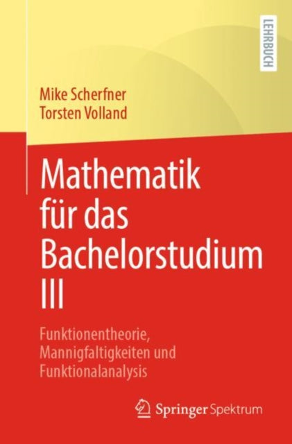 Mathematik fur das Bachelorstudium III: Funktionentheorie, Mannigfaltigkeiten und Funktionalanalysis