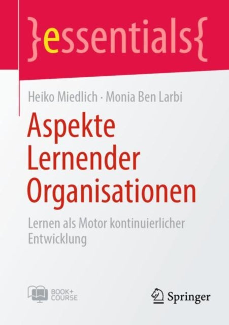 Aspekte Lernender Organisationen: Lernen als Motor kontinuierlicher Entwicklung