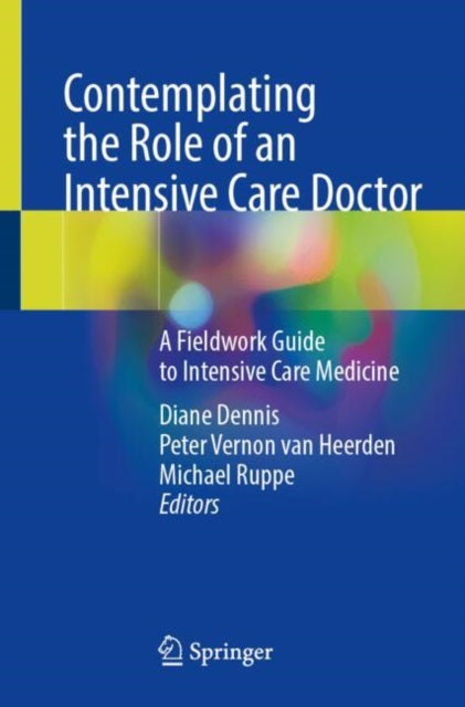 Contemplating the Role of an Intensive Care Doctor: A Fieldwork Guide to Intensive Care Medicine