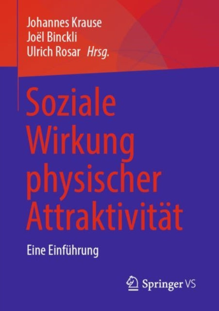 Soziale Wirkung physischer Attraktivitat: Eine Einfuhrung