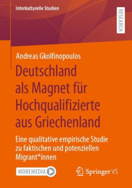 Deutschland als Magnet fur Hochqualifizierte aus Griechenland: Eine qualitative empirische Studie zu faktischen und potenziellen Migrant*innen