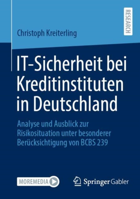 IT-Sicherheit bei Kreditinstituten in Deutschland: Analyse und Ausblick zur Risikosituation unter besonderer Berucksichtigung von BCBS 239