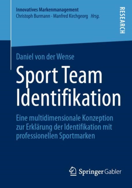 Sport Team Identifikation: Eine multidimensionale Konzeption zur Erklarung der Identifikation mit professionellen Sportmarken