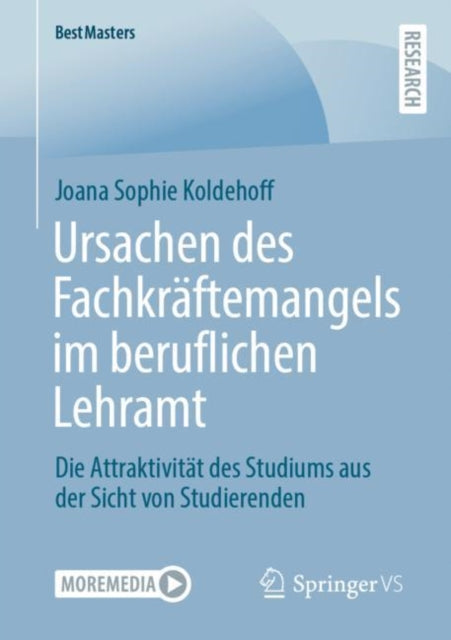 Ursachen des Fachkraftemangels im beruflichen Lehramt: Die Attraktivitat des Studiums aus der Sicht von Studierenden