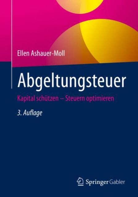 Abgeltungsteuer: Kapital schutzen – Steuern optimieren