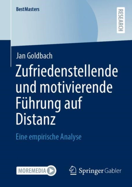 Zufriedenstellende und motivierende Fuhrung auf Distanz: Eine empirische Analyse