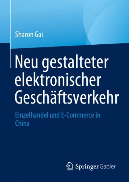 Neu gestalteter elektronischer Geschaftsverkehr: Einzelhandel und E-Commerce in China