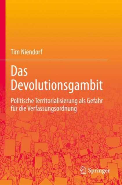 Das Devolutionsgambit: Politische Territorialisierung als Gefahr fur die Verfassungsordnung