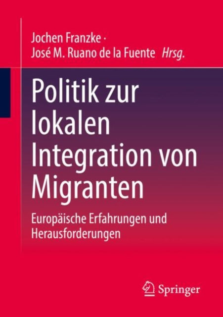 Politik zur lokalen Integration von Migranten: Europaische Erfahrungen und Herausforderungen