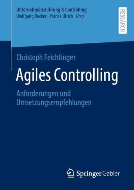 Agiles Controlling: Anforderungen und Umsetzungsempfehlungen