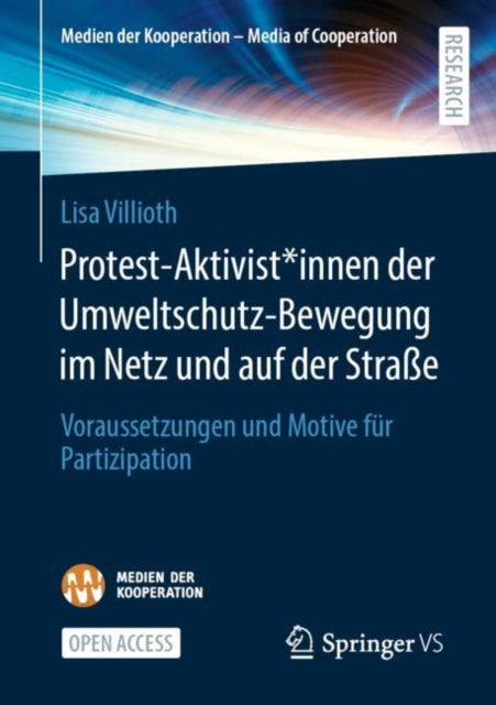 Protest-Aktivist*innen der Umweltschutz-Bewegung im Netz und auf der Straße: Voraussetzungen und Motive fur Partizipation