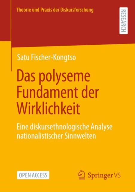 Das polyseme Fundament der Wirklichkeit: Eine diskursethnologische Analyse nationalistischer Sinnwelten