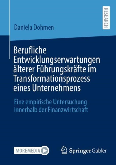 Berufliche Entwicklungserwartungen alterer Fuhrungskrafte im Transformationsprozess eines Unternehmens: Eine empirische Untersuchung innerhalb der Finanzwirtschaft
