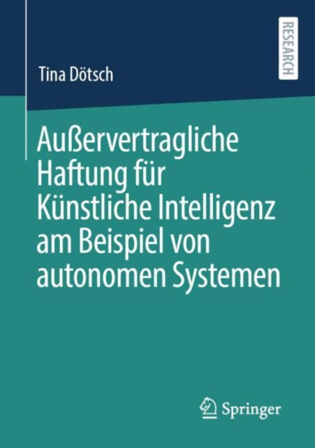 Außervertragliche Haftung fur Kunstliche Intelligenz am Beispiel von autonomen Systemen