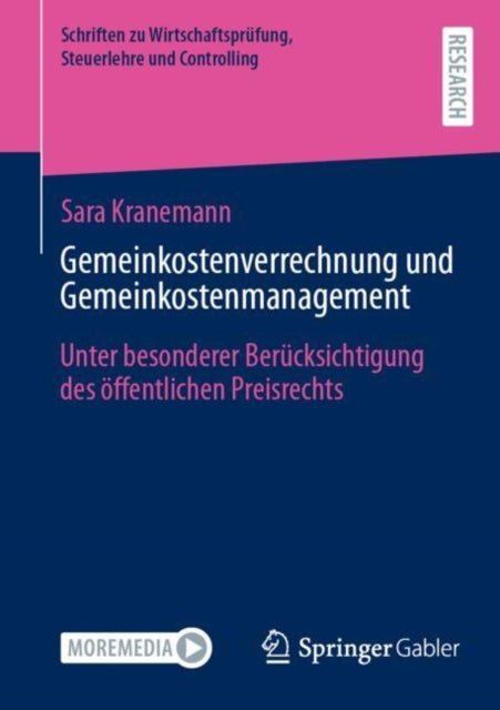 Gemeinkostenverrechnung und Gemeinkostenmanagement: Unter besonderer Berucksichtigung des offentlichen Preisrechts