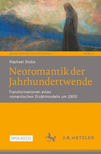 Neoromantik der Jahrhundertwende: Transformationen eines romantischen Erzahlmodells um 1900