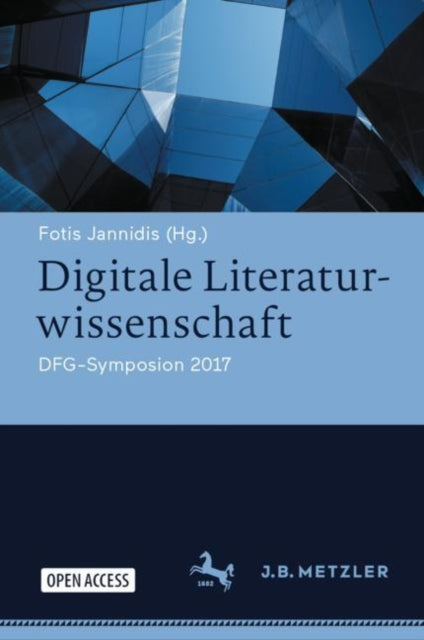 Digitale Literaturwissenschaft: DFG-Symposion 2017