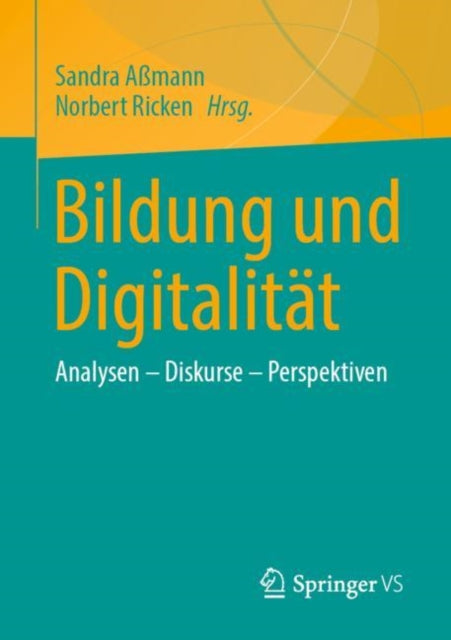 Bildung und Digitalitat: Analysen – Diskurse – Perspektiven