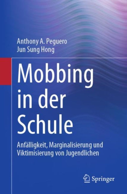 Mobbing in der Schule: Anfalligkeit, Marginalisierung und Viktimisierung von Jugendlichen