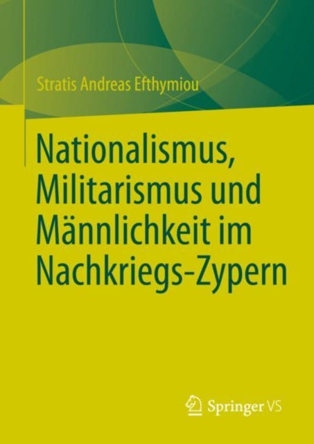 Nationalismus, Militarismus und Mannlichkeit im Nachkriegs-Zypern