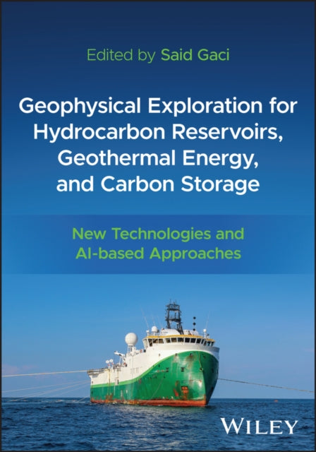 Geophysical Exploration for Hydrocarbon Reservoirs, Geothermal Energy, and Carbon Storage: New Technologies and AI-based Approaches