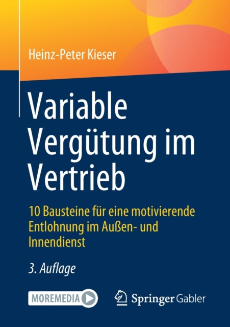 Variable Vergutung im Vertrieb: 10 Bausteine fur eine motivierende Entlohnung im Außen- und Innendienst