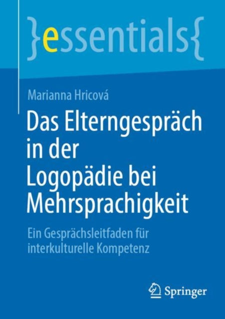 Das Elterngesprach in der Logopadie bei Mehrsprachigkeit: Ein Gesprachsleitfaden fur interkulturelle Kompetenz