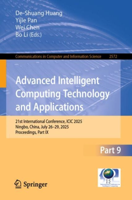 Advanced Intelligent Computing Technology and Applications: 21st International Conference, ICIC 2025, Ningbo, China, July 26β29, 2025, Proceedings, Part IX