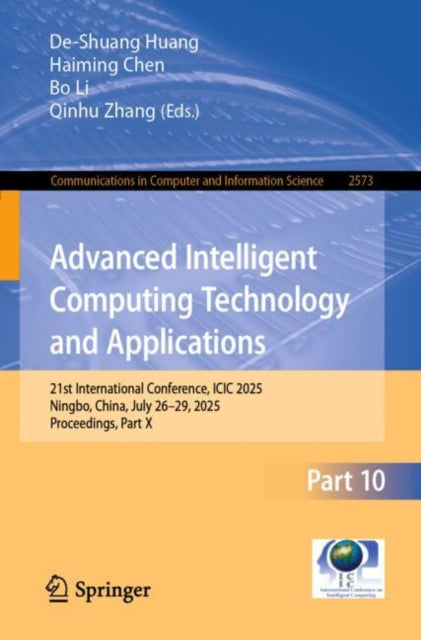 Advanced Intelligent Computing Technology and Applications: 21st International Conference, ICIC 2025, Ningbo, China, July 26–29, 2025, Proceedings, Part X