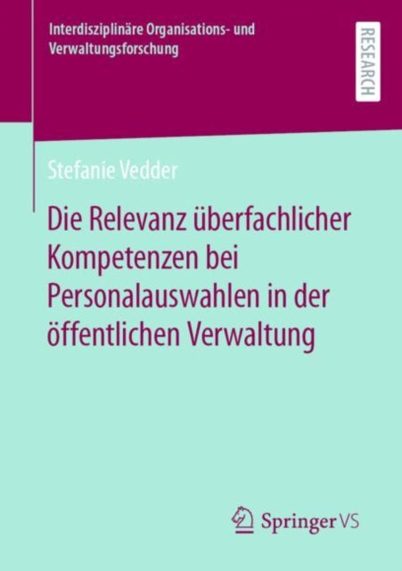 Die Relevanz uberfachlicher Kompetenzen bei Personalauswahlen in der offentlichen Verwaltung
