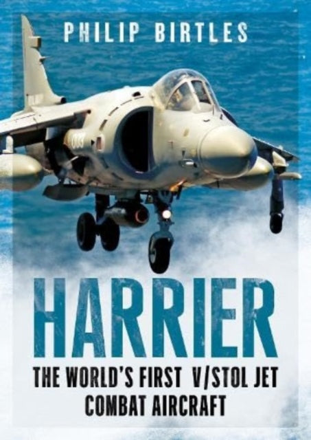 Harrier: The World’s First V/STOL Jet Combat Aircraft