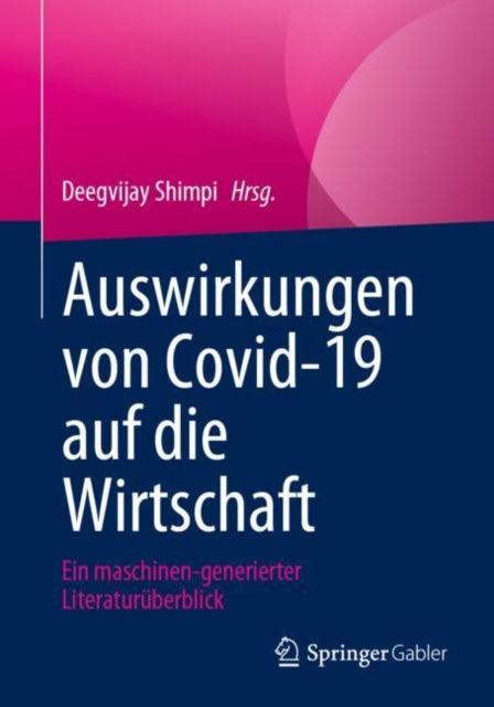 Auswirkungen von Covid-19 auf die Wirtschaft: Ein maschinen-generierter Literaturuberblick