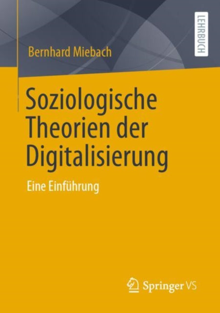 Soziologische Theorien der Digitalisierung: Eine Einfuhrung