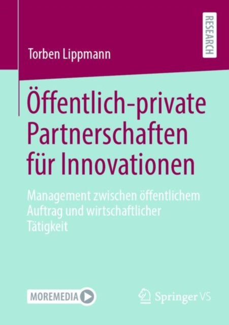Offentlich-private Partnerschaften fur Innovationen: Management zwischen offentlichem Auftrag und wirtschaftlicher Tatigkeit