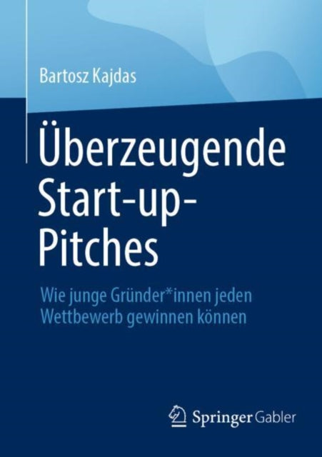 Uberzeugende Start-up-Pitches: Wie junge Grunder*innen jeden Wettbewerb gewinnen konnen