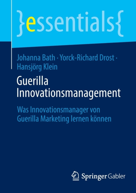 Guerilla Innovationsmanagement: Was Innovationsmanager von Guerilla Marketing lernen konnen