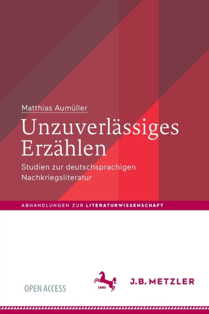 Unzuverlassiges Erzahlen: Studien zur deutschsprachigen Nachkriegsliteratur